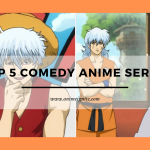 Top 5 Comedy Anime Series to Watch