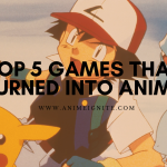Top 5 Games that turned into Anime